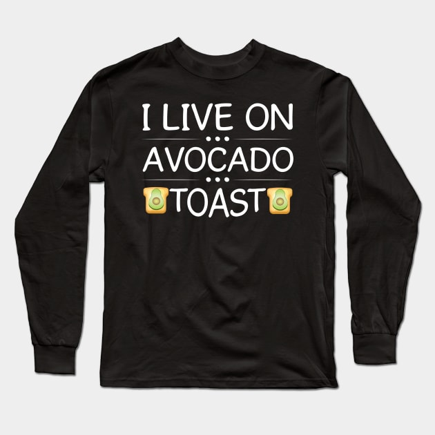 Funny Avocado Toast TShirt Long Sleeve T-Shirt by karolynmarie